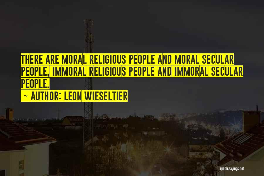 Moral And Immoral Quotes By Leon Wieseltier