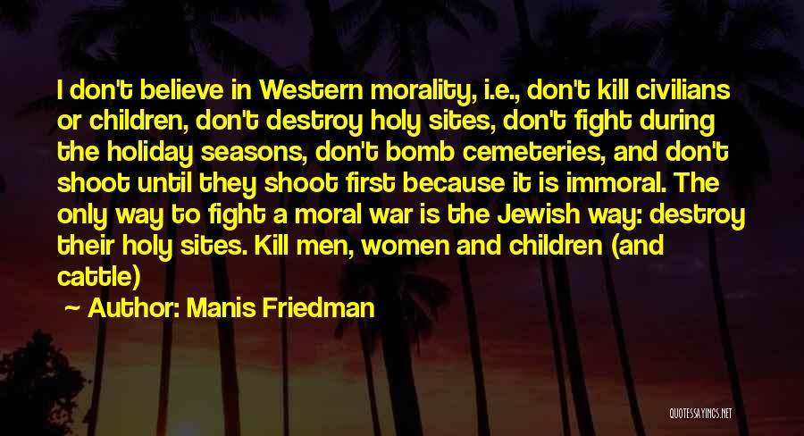 Moral And Immoral Quotes By Manis Friedman