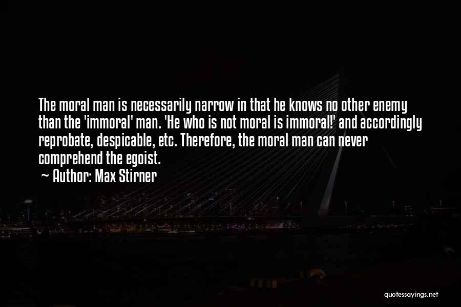 Moral And Immoral Quotes By Max Stirner