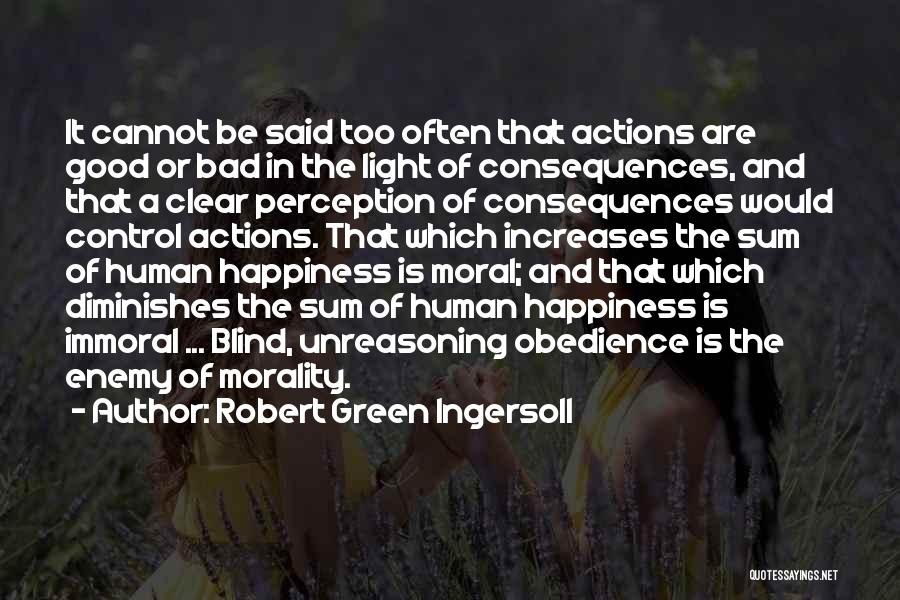 Moral And Immoral Quotes By Robert Green Ingersoll