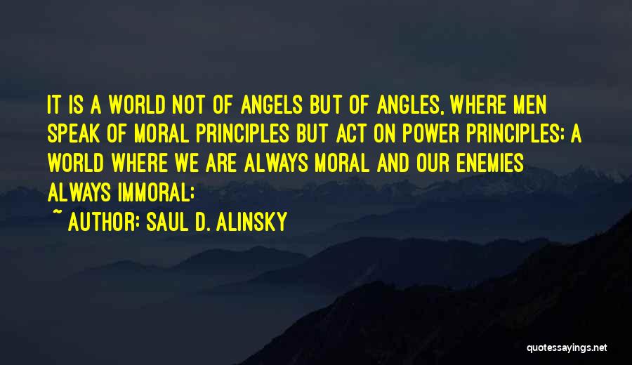 Moral And Immoral Quotes By Saul D. Alinsky