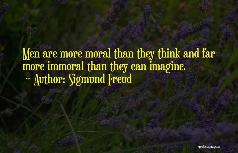 Moral And Immoral Quotes By Sigmund Freud