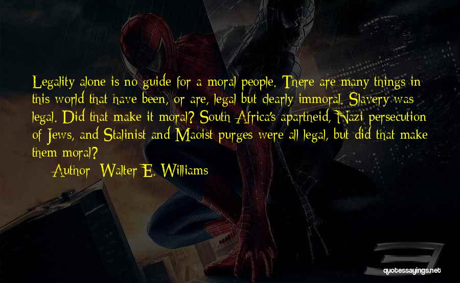 Moral And Immoral Quotes By Walter E. Williams