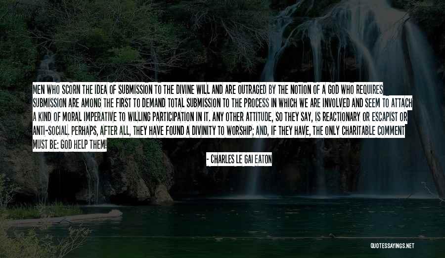 Moral Attitude Quotes By Charles Le Gai Eaton Moral Attitude Quotes By Charles Le Gai Eaton