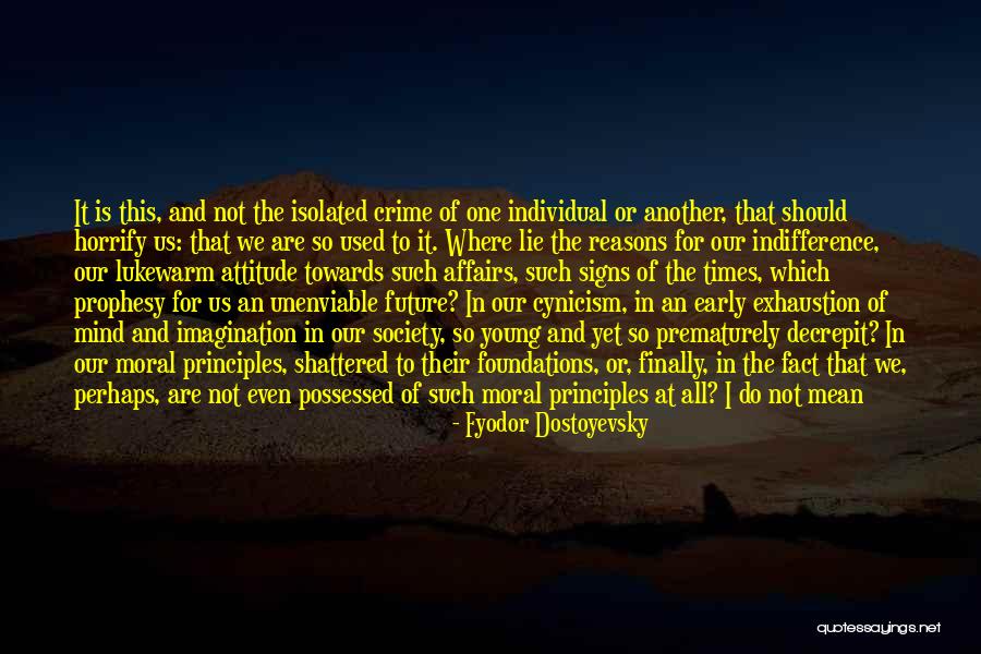 Moral Attitude Quotes By Fyodor Dostoyevsky Moral Attitude Quotes By Fyodor Dostoyevsky
