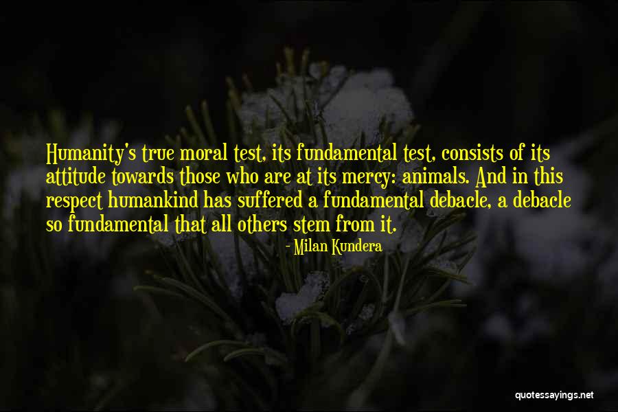 Moral Attitude Quotes By Milan Kundera Moral Attitude Quotes By Milan Kundera