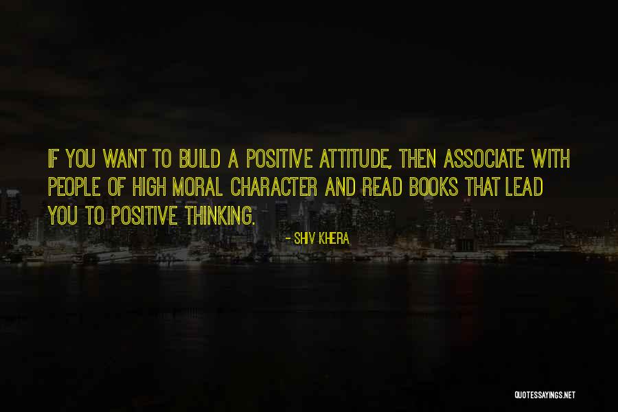 Moral Attitude Quotes By Shiv Khera Moral Attitude Quotes By Shiv Khera