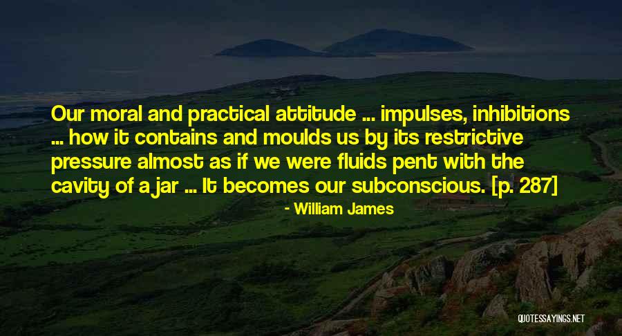 Moral Attitude Quotes By William James Moral Attitude Quotes By William James