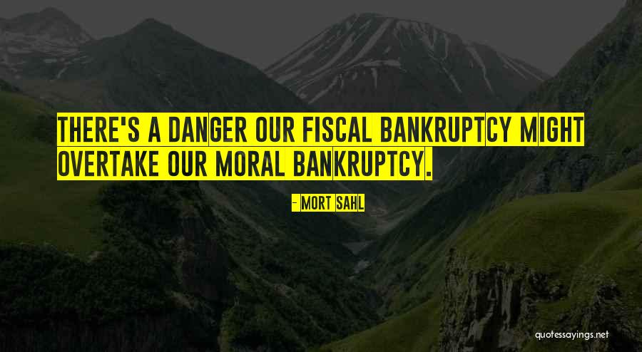 Moral Bankruptcy Quotes By Mort Sahl