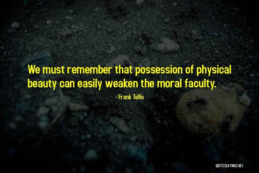 Moral Beauty Quotes By Frank Tallis Moral Beauty Quotes By Frank Tallis
