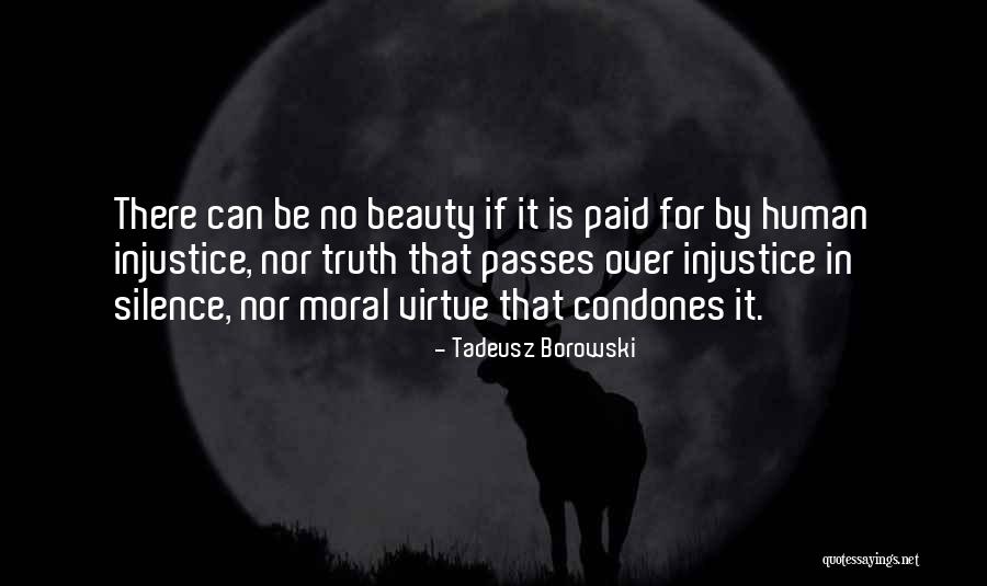 Moral Beauty Quotes By Tadeusz Borowski Moral Beauty Quotes By Tadeusz Borowski
