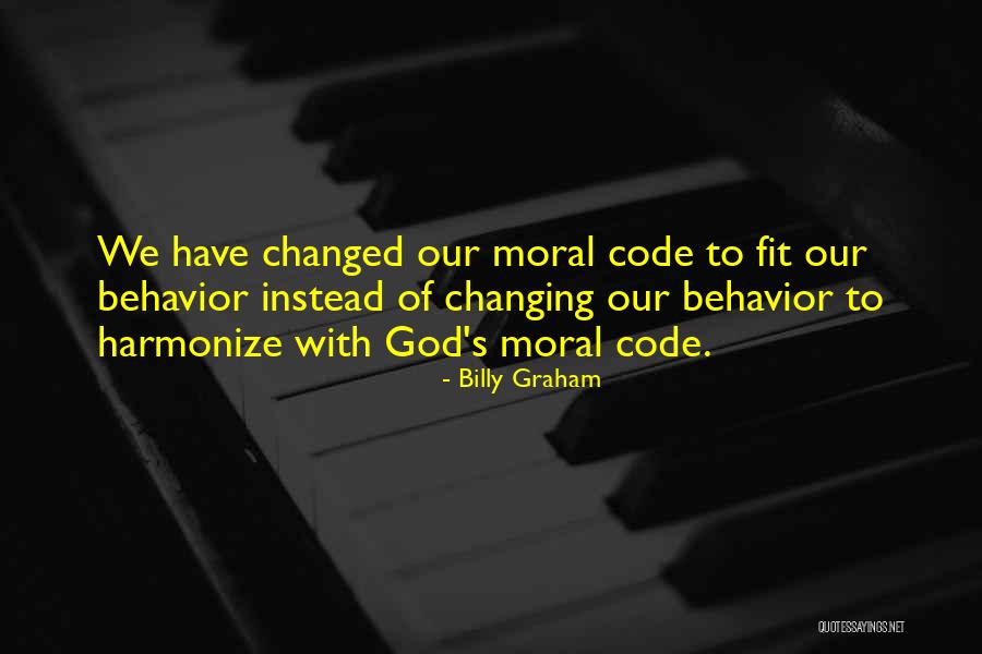 Moral Behavior Quotes By Billy Graham Moral Behavior Quotes By Billy Graham