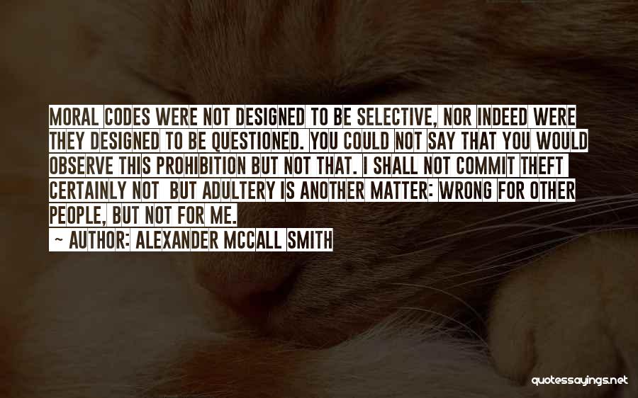 Moral Codes Quotes By Alexander McCall Smith