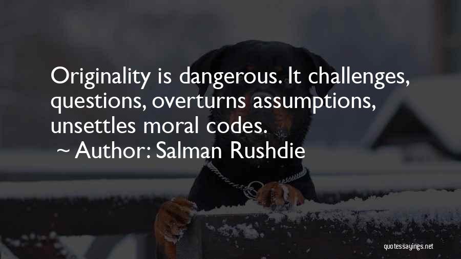 Moral Codes Quotes By Salman Rushdie