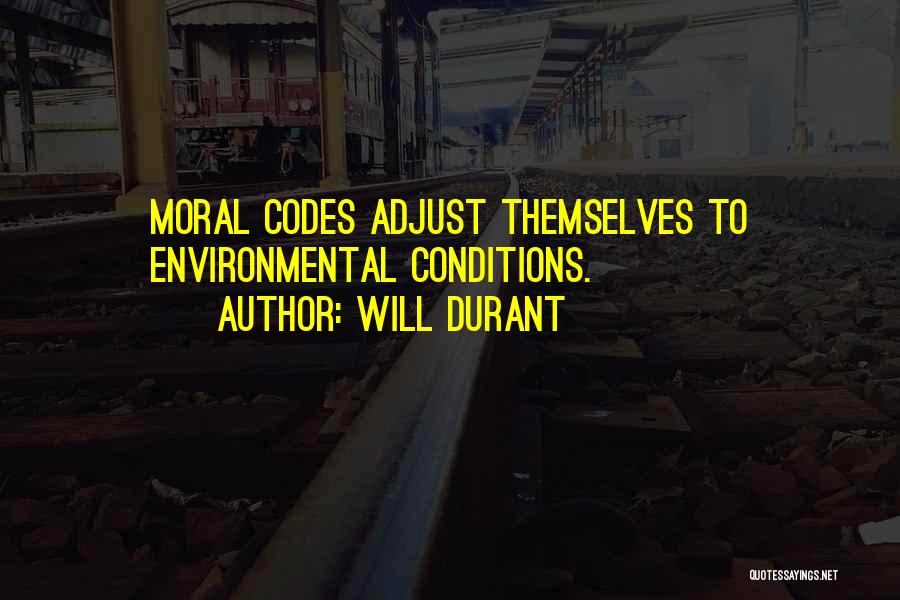 Moral Codes Quotes By Will Durant