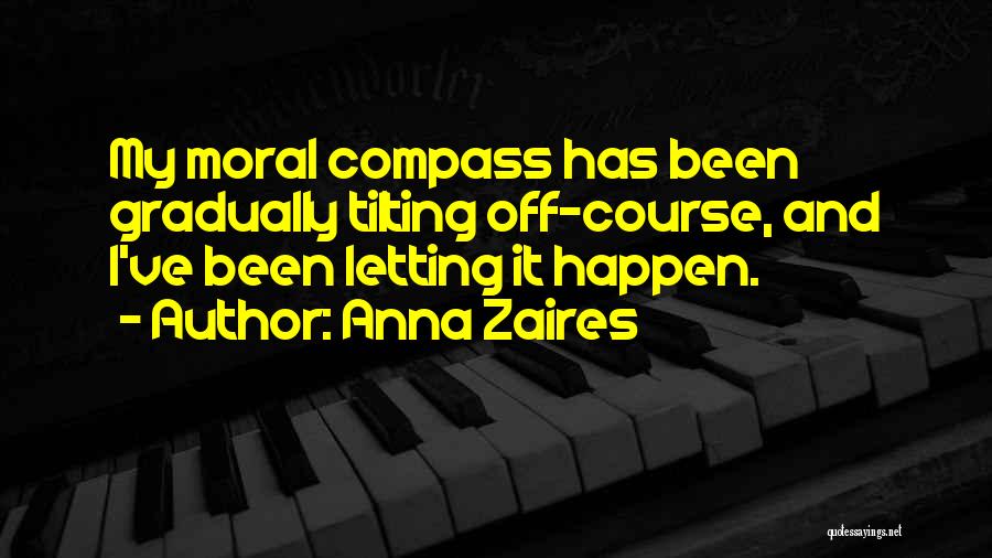 Moral Compass Quotes By Anna Zaires