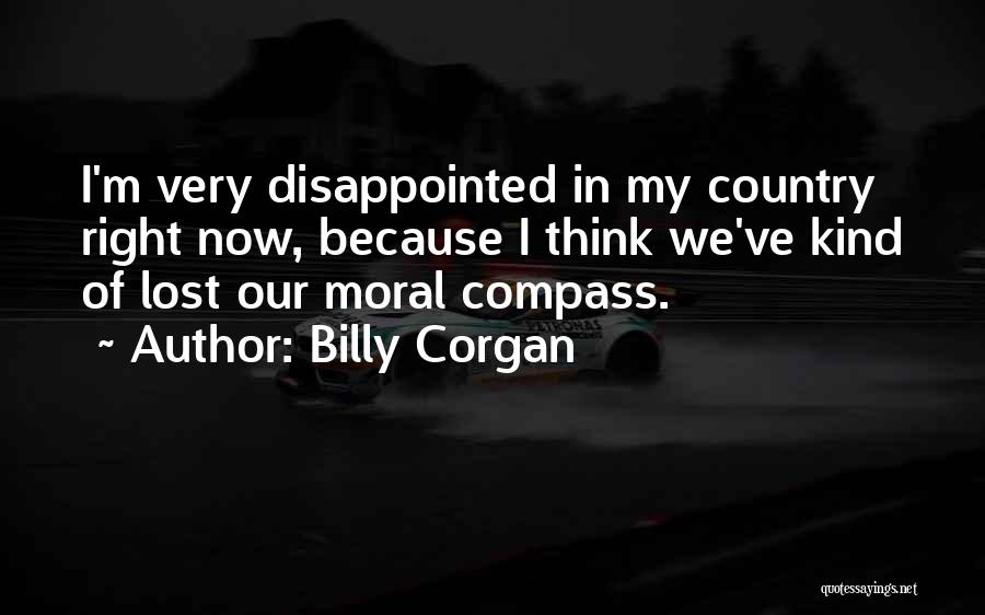 Moral Compass Quotes By Billy Corgan