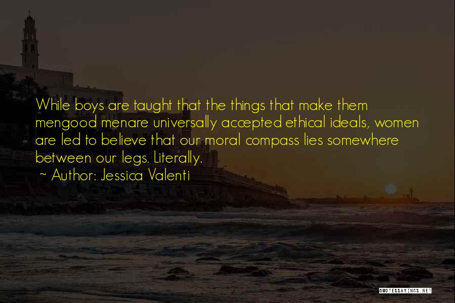 Moral Compass Quotes By Jessica Valenti