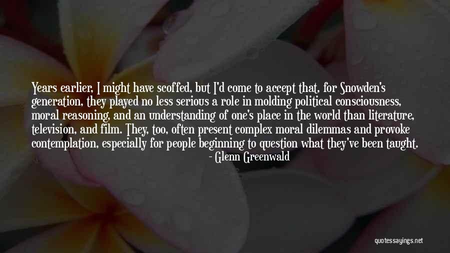Moral Consciousness Quotes By Glenn Greenwald Moral Consciousness Quotes By Glenn Greenwald