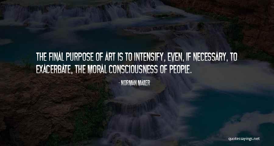 Moral Consciousness Quotes By Norman Mailer Moral Consciousness Quotes By Norman Mailer