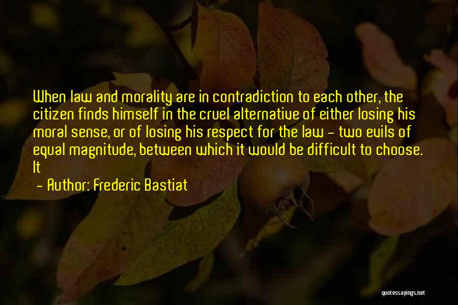 Moral Contradiction Quotes By Frederic Bastiat