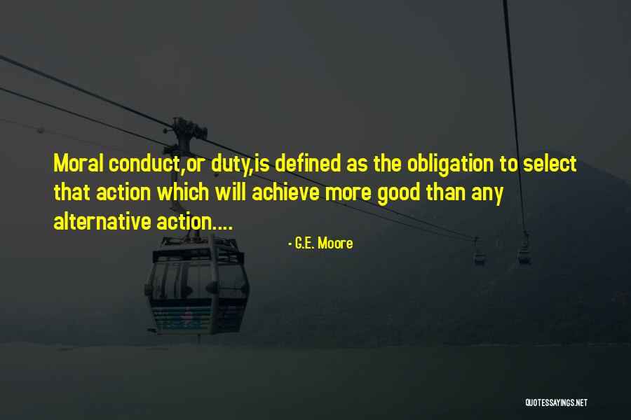 Moral Duty Quotes By G.E. Moore Moral Duty Quotes By G.E. Moore