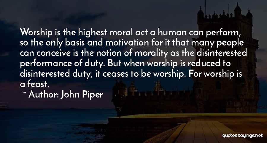 Moral Duty Quotes By John Piper