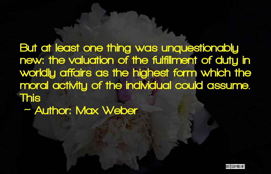 Moral Duty Quotes By Max Weber
