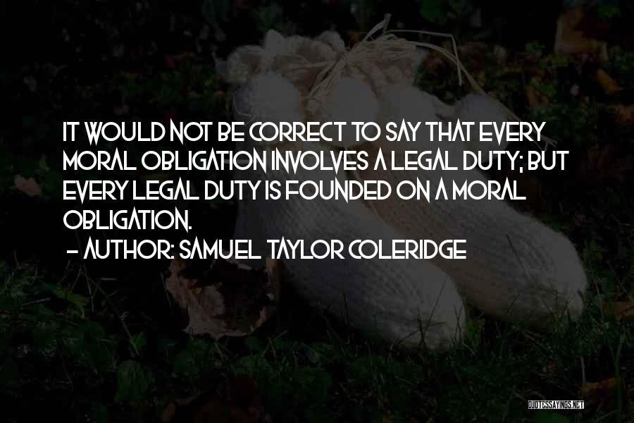 Moral Duty Quotes By Samuel Taylor Coleridge