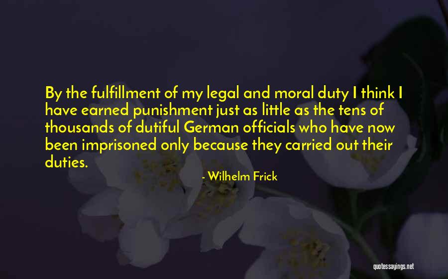 Moral Duty Quotes By Wilhelm Frick