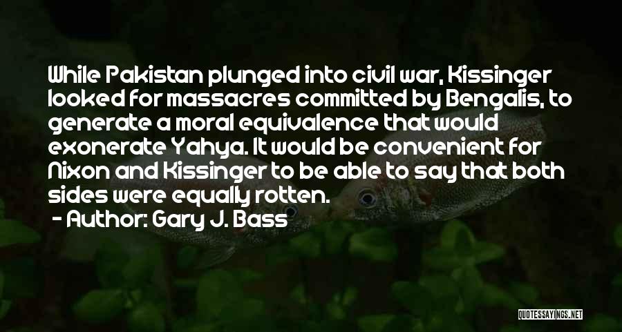 Moral Equivalence Quotes By Gary J. Bass