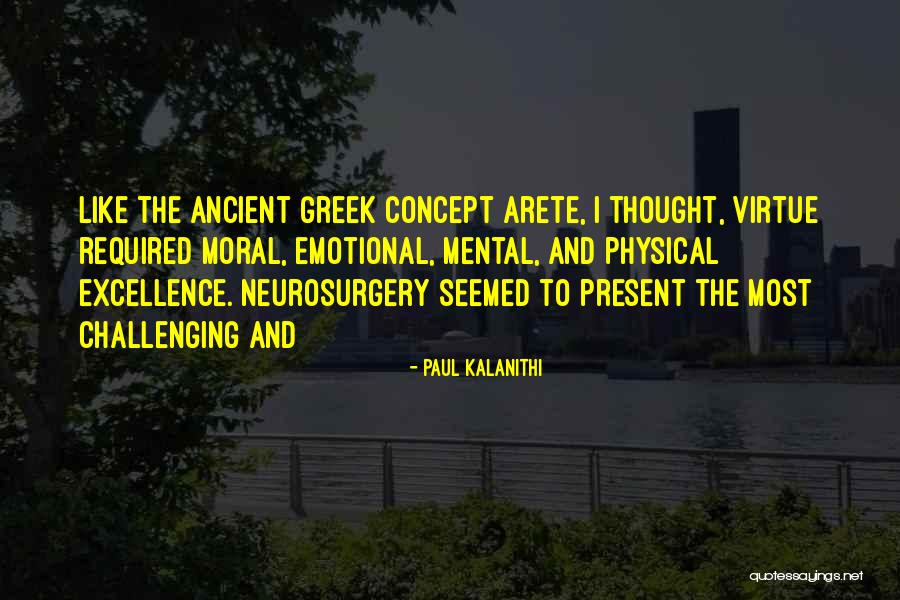 Moral Excellence Quotes By Paul Kalanithi Moral Excellence Quotes By Paul Kalanithi