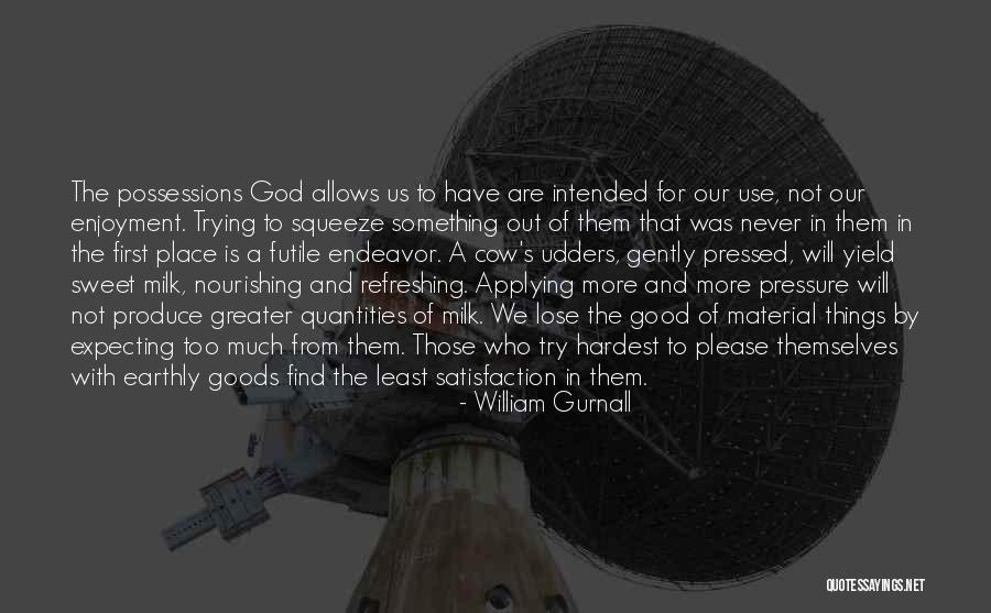 Moral Fibre Quotes By William Gurnall Moral Fibre Quotes By William Gurnall