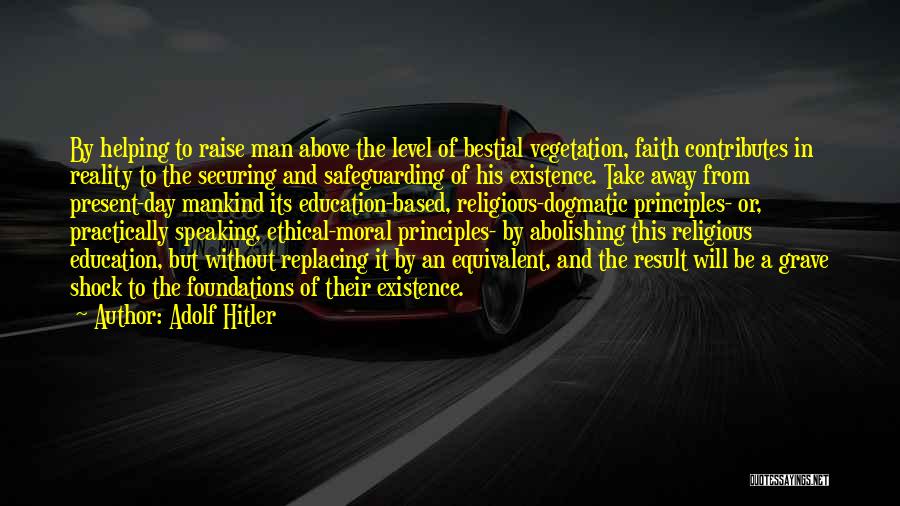 Moral Foundations Quotes By Adolf Hitler