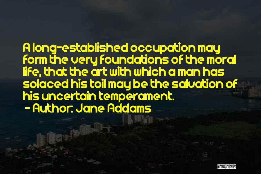 Moral Foundations Quotes By Jane Addams