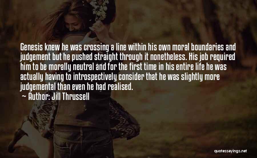 Moral Judgement Quotes By Jill Thrussell