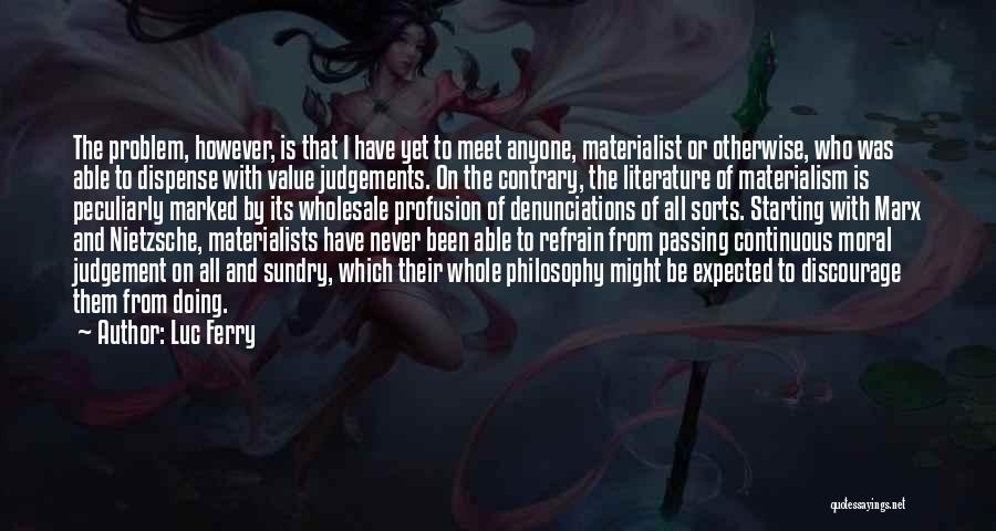 Moral Judgement Quotes By Luc Ferry