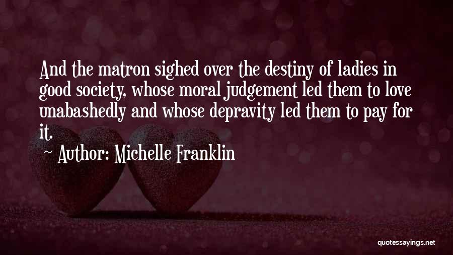 Moral Judgement Quotes By Michelle Franklin