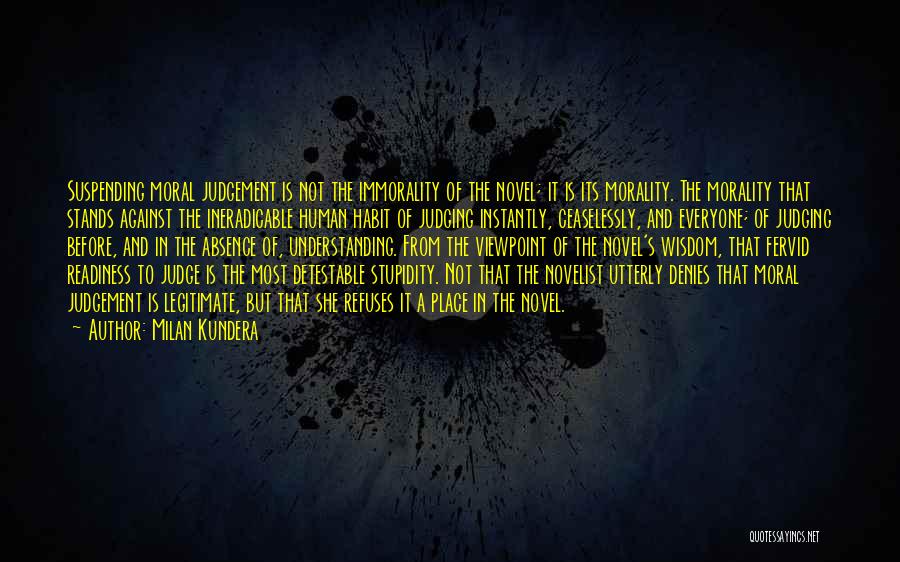 Moral Judgement Quotes By Milan Kundera