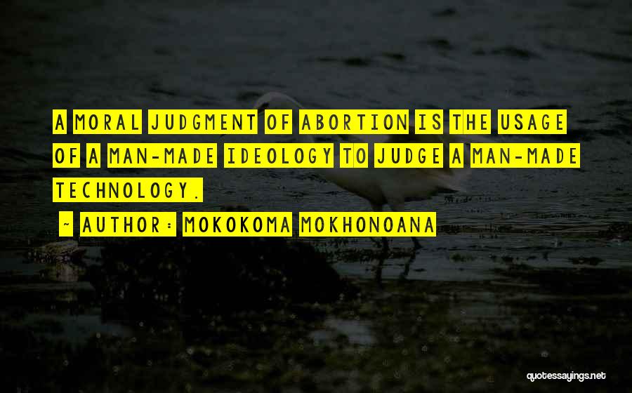 Moral Judgement Quotes By Mokokoma Mokhonoana