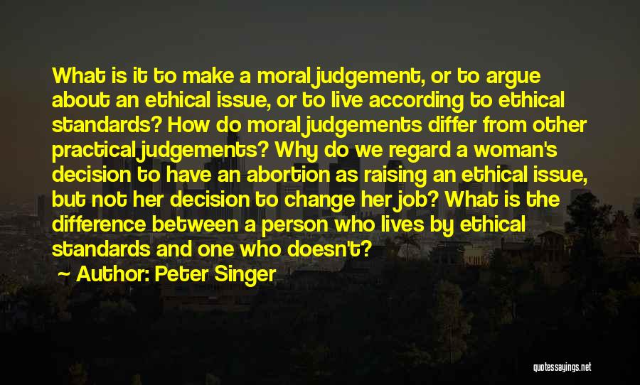 Moral Judgement Quotes By Peter Singer
