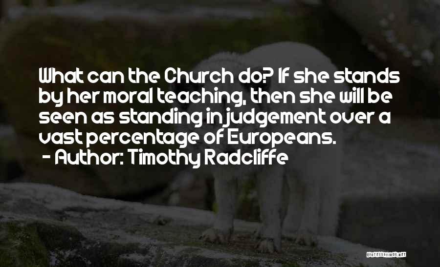 Moral Judgement Quotes By Timothy Radcliffe