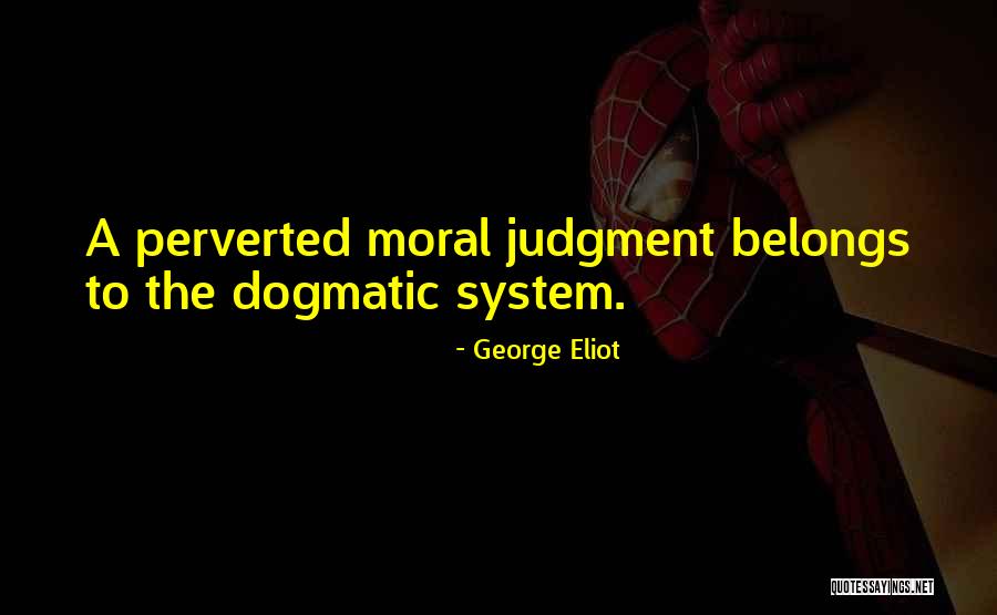 Moral Judgment Quotes By George Eliot Moral Judgment Quotes By George Eliot