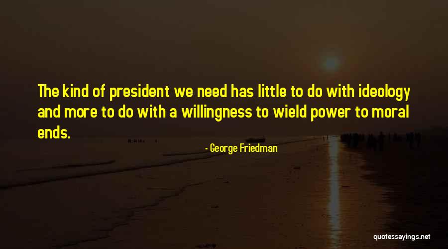 Moral Judgment Quotes By George Friedman Moral Judgment Quotes By George Friedman