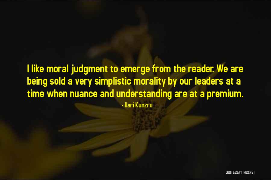 Moral Judgment Quotes By Hari Kunzru Moral Judgment Quotes By Hari Kunzru