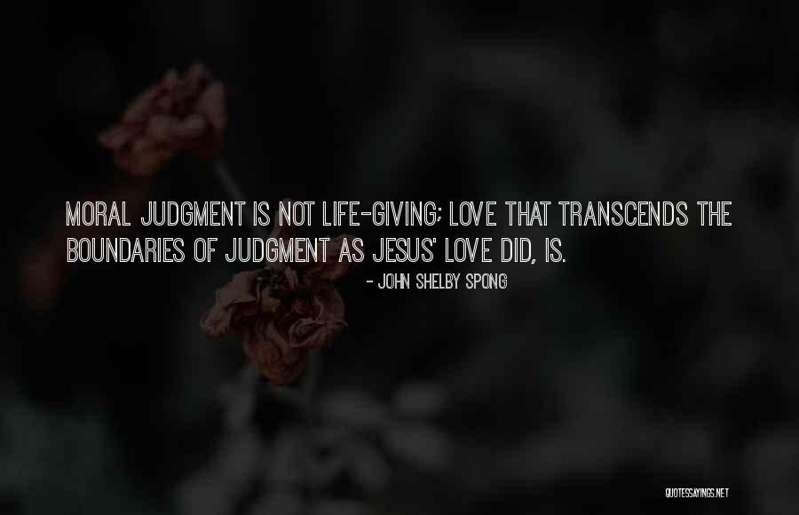 Moral Judgment Quotes By John Shelby Spong Moral Judgment Quotes By John Shelby Spong