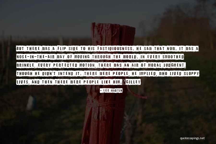 Moral Judgment Quotes By Lee Martin Moral Judgment Quotes By Lee Martin