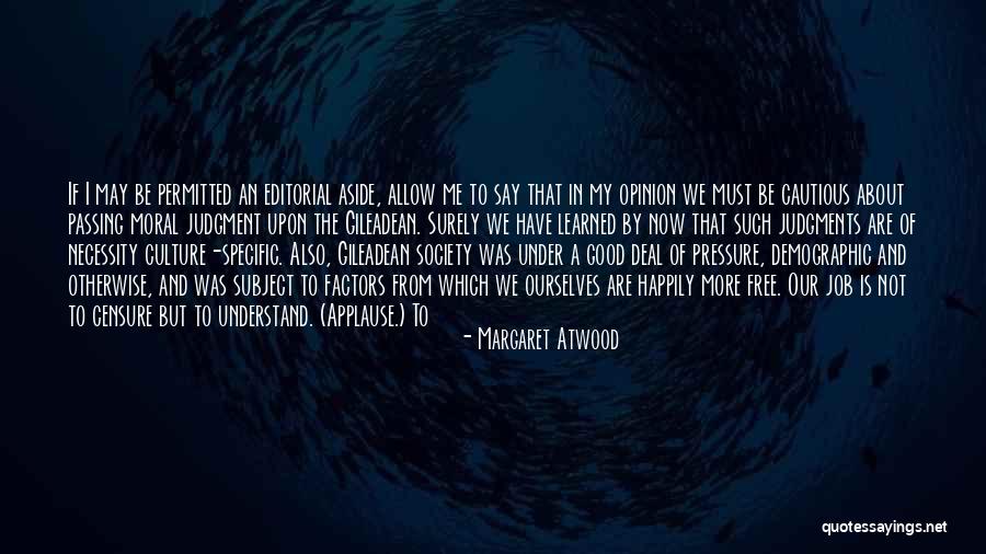 Moral Judgment Quotes By Margaret Atwood Moral Judgment Quotes By Margaret Atwood