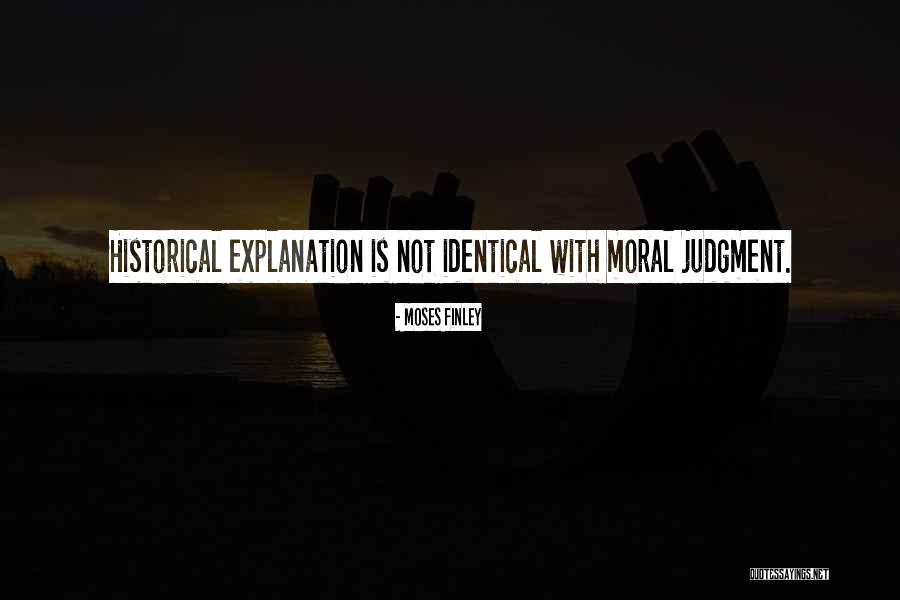 Moral Judgment Quotes By Moses Finley