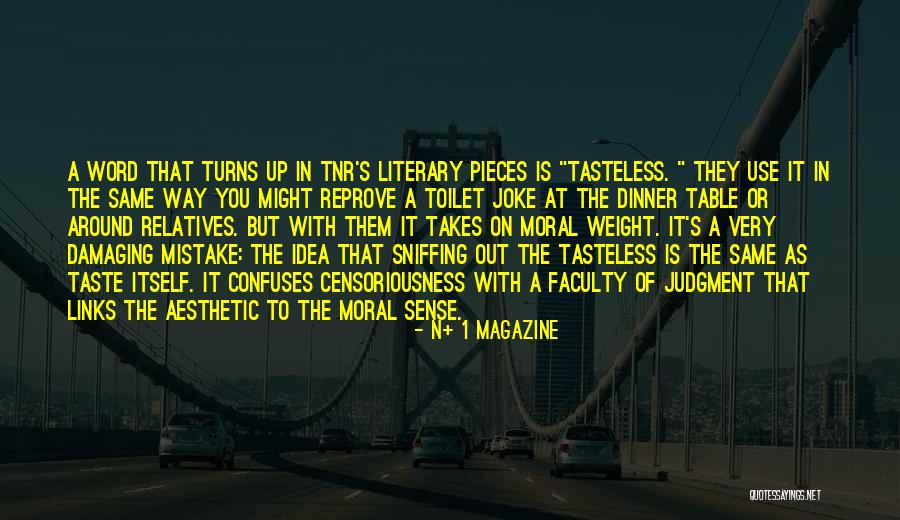 Moral Judgment Quotes By N+ 1 Magazine Moral Judgment Quotes By N+ 1 Magazine